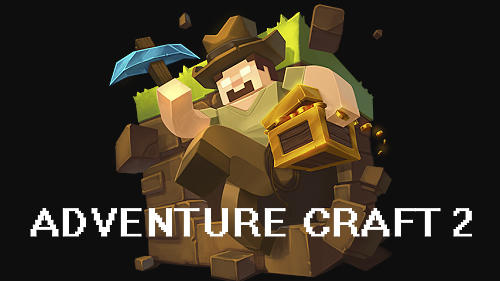 Скачать Adventure craft 2: Android Песочница игра на телефон и планшет.