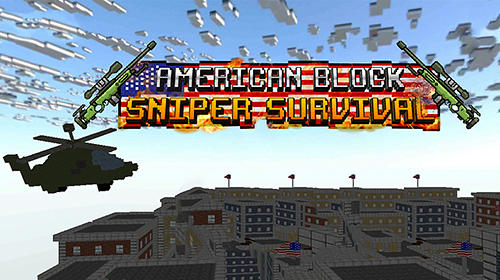 Скачать American block sniper survival: Android Бродилки (Action) игра на телефон и планшет.