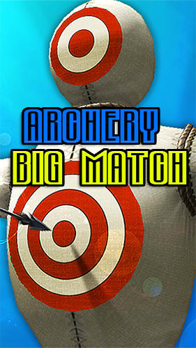 Скачать Archery big match: Android Тир игра на телефон и планшет.