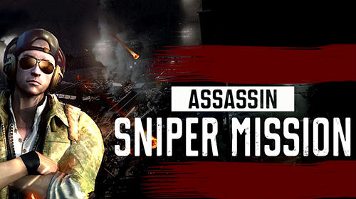 Скачать Assassin sniper mission: Android Снайпер игра на телефон и планшет.