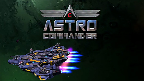 Скачать Astro commander: Android Космос игра на телефон и планшет.