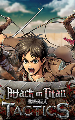 Скачать Attack on titan: Tactics на Андроид 5.0 бесплатно.