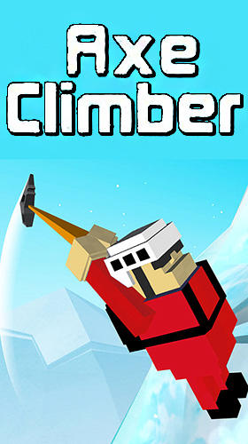 Скачать Axe climber: Android Тайм киллеры игра на телефон и планшет.