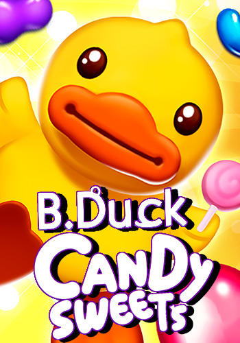 Скачать B. Duck: Candy sweets: Android Три в ряд игра на телефон и планшет.