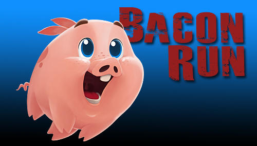 Скачать Bacon run!: Android Раннеры игра на телефон и планшет.