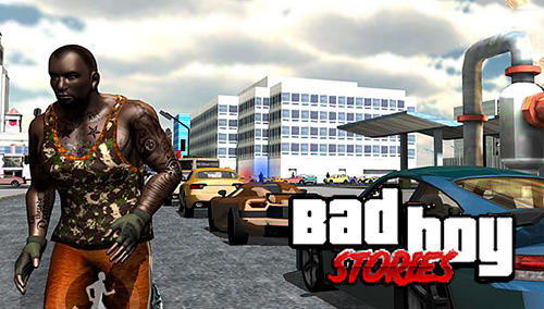 Скачать Bad boy stories: Android Шутер от третьего лица игра на телефон и планшет.
