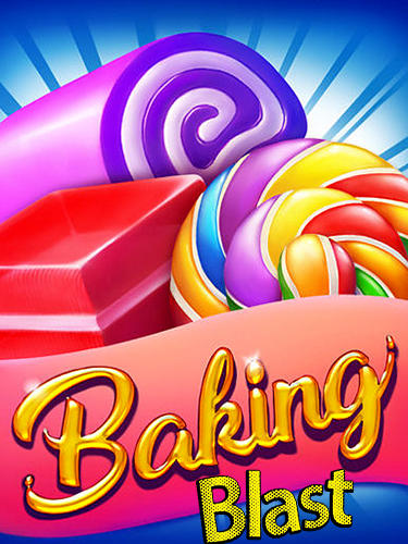 Скачать Baking blast: Android Три в ряд игра на телефон и планшет.