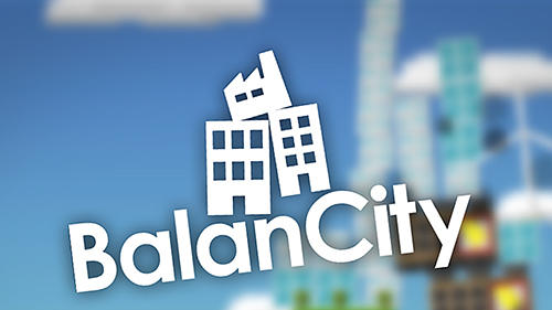 Скачать Balancity: Android Игры с физикой игра на телефон и планшет.