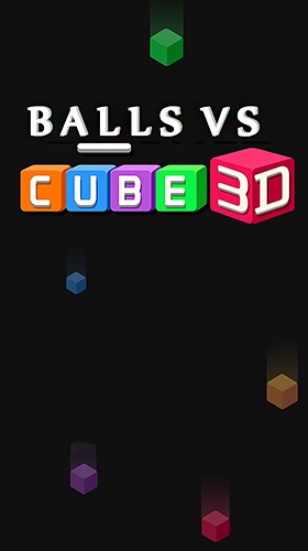 Скачать Balls VS cube 3D: Android Головоломки игра на телефон и планшет.