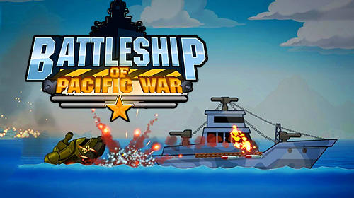 Скачать Battleship of pacific war: Naval warfare: Android Корабли игра на телефон и планшет.