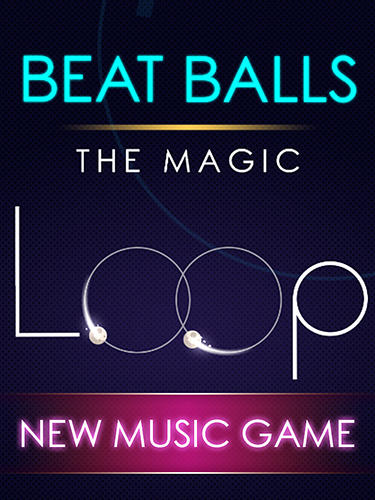 Скачать Beat balls: The magic loop: Android Головоломки игра на телефон и планшет.