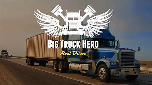 Скачать Big truck hero 2: Real driver: Android Дальнобойщики игра на телефон и планшет.