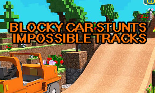 Скачать Blocky car stunts: Impossible tracks: Android Гонки по холмам игра на телефон и планшет.