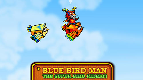 Скачать Blue bird man: The super bird rider!!!: Android Тайм киллеры игра на телефон и планшет.