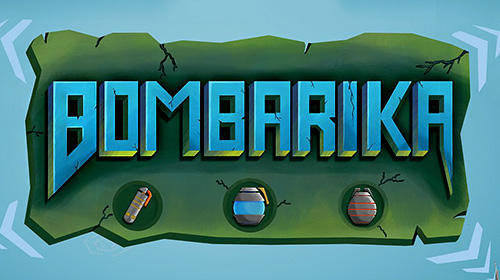 Скачать Bombarika на Андроид 4.1 бесплатно.