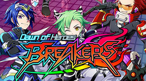 Скачать Breakers: Dawn of heroes: Android Аниме игра на телефон и планшет.
