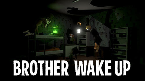 Скачать Brother, wake up: Android Хоррор игра на телефон и планшет.