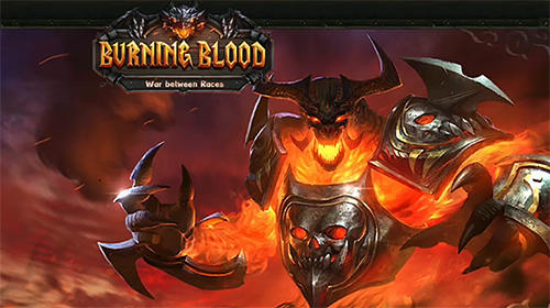 Скачать Burning blood: War between races: Android Action RPG игра на телефон и планшет.