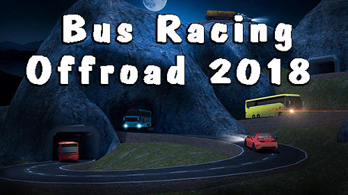 Скачать Bus racing: Offroad 2018: Android Автобус игра на телефон и планшет.