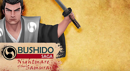 Скачать Bushido saga: Nightmare of the samurai: Android Слешеры игра на телефон и планшет.