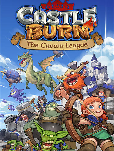 Скачать Castle burn: The crown league: Android Стратегии в реальном времени игра на телефон и планшет.
