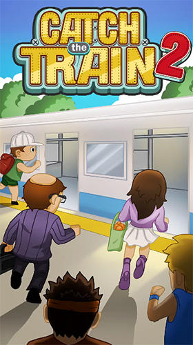 Скачать Catch the train 2: Android Аркады игра на телефон и планшет.