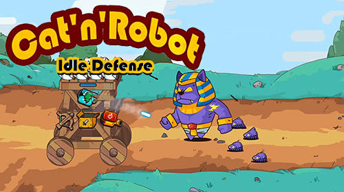 Скачать Cat'n'robot: Idle defense: Android Защита башен игра на телефон и планшет.