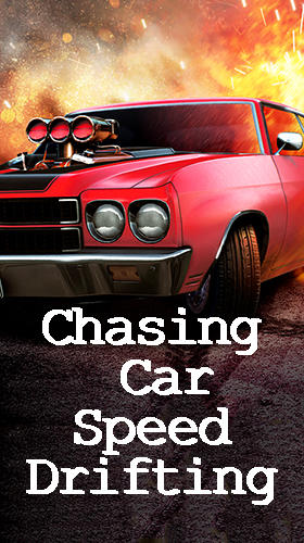 Скачать Chasing car speed drifting: Android Гонки на шоссе игра на телефон и планшет.