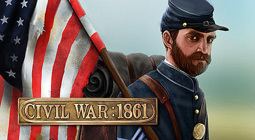 Скачать Civil war: 1861: Android Пошаговые стратегии игра на телефон и планшет.