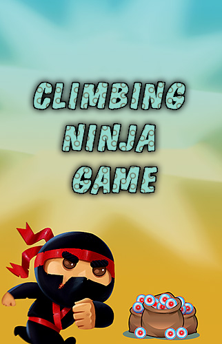 Скачать Climbing ninja game: Android Раннеры игра на телефон и планшет.