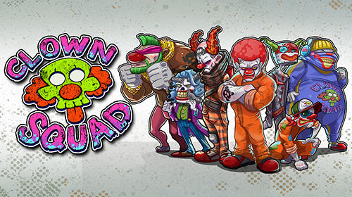 Скачать Clown squad на Андроид 4.3 бесплатно.