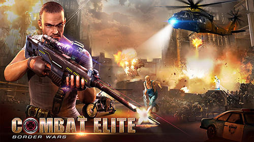 Скачать Combat elite: Border wars: Android Шутер от третьего лица игра на телефон и планшет.
