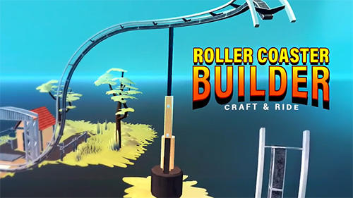 Скачать Craft and ride: Roller coaster builder: Android Необычные игра на телефон и планшет.