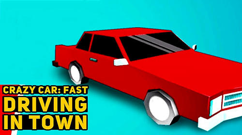 Скачать Crazy car: Fast driving in town: Android Машины игра на телефон и планшет.