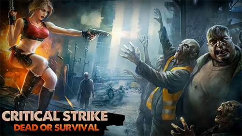 Скачать Critical strike: Dead or survival: Android Шутер от первого лица игра на телефон и планшет.