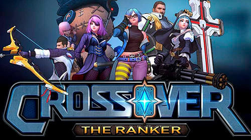 Скачать Crossover: The ranker: Android Стратегические RPG игра на телефон и планшет.