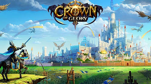 Скачать Crown of glory: Android Онлайн стратегии игра на телефон и планшет.
