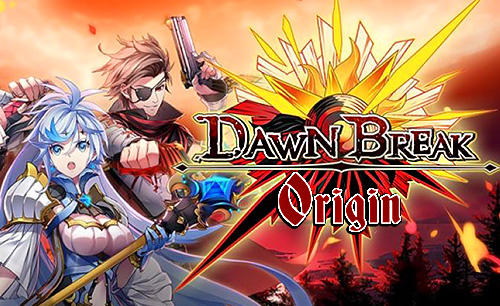 Скачать Dawn break: Origin: Android Аниме игра на телефон и планшет.