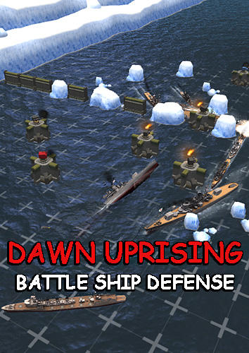 Скачать Dawn uprising: Battle ship defense: Android Корабли игра на телефон и планшет.