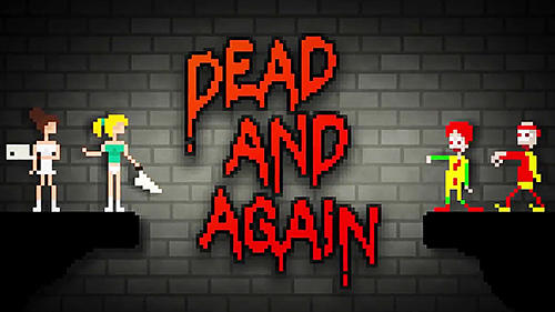 Скачать Dead and again: Android Пиксельные игра на телефон и планшет.