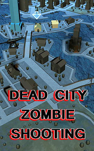 Скачать Dead city: Zombie shooting offline: Android Зомби шутер игра на телефон и планшет.