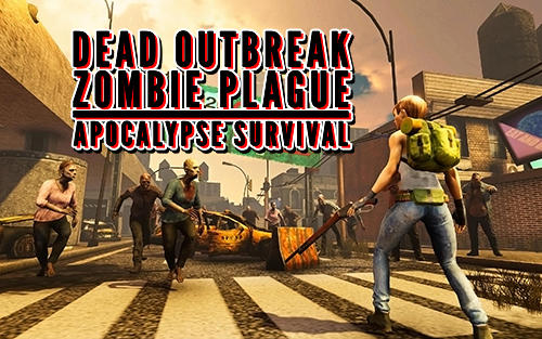 Скачать Dead outbreak: Zombie plague apocalypse survival: Android Шутер с видом сверху игра на телефон и планшет.