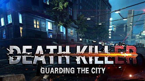 Скачать Death killer: Guarding the city: Android Снайпер игра на телефон и планшет.