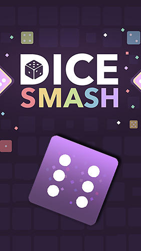 Скачать Dice smash: Android Головоломки игра на телефон и планшет.