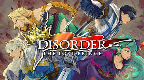 Скачать Disorder: The lost prince: Android Action RPG игра на телефон и планшет.