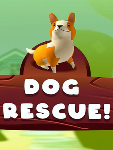 Скачать Dog rescue!: Android Игры на реакцию игра на телефон и планшет.