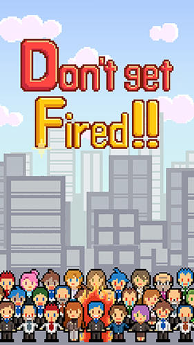 Скачать Don't get fired!: Android Пиксельные игра на телефон и планшет.