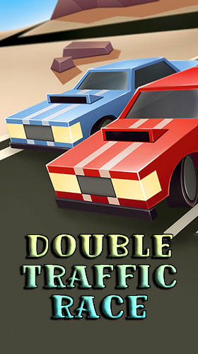 Скачать Double traffic race на Андроид 4.1 бесплатно.