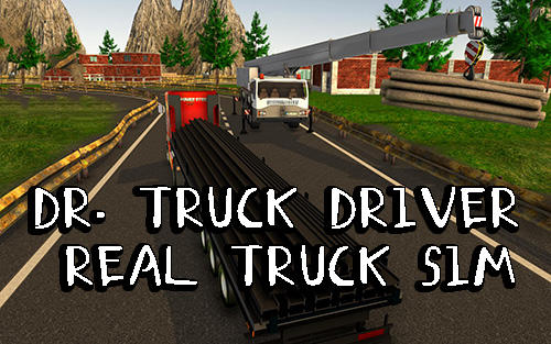 Скачать Dr. Truck driver: Real truck simulator 3D: Android Дальнобойщики игра на телефон и планшет.