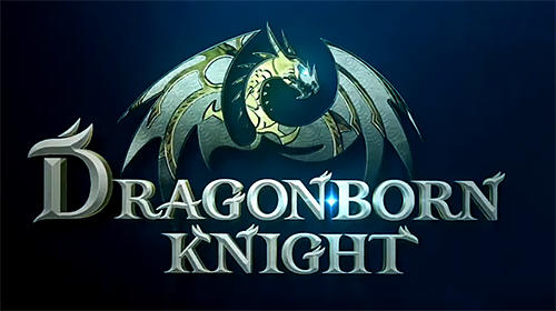 Скачать Dragonborn knight: Android Action RPG игра на телефон и планшет.